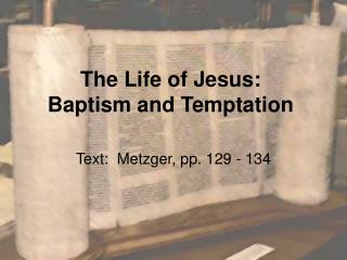 The Life of Jesus: Baptism and Temptation