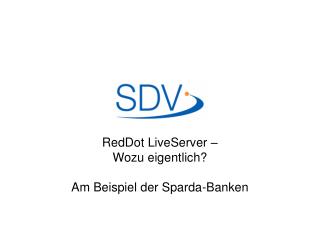 RedDot LiveServer – Wozu eigentlich? Am Beispiel der Sparda-Banken