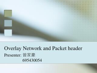 Overlay Network and Packet header