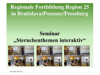 Regionale Fortbildung Region 25 in Bratislava/Pozsony/Pressburg Seminar