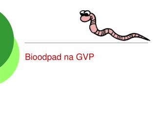 Bioodpad na GVP