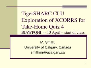 TigerSHARC CLU Exploration of XCORRS for Take-Home Quiz 4 BIAWPQHI -- 13 April – start of class