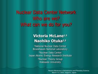 Nuclear Data Center Network Who are we? What can we do for you?