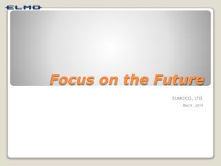 Focus on the Future