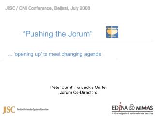 “Pushing the Jorum” … ‘opening up’ to meet changing agenda