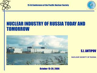 NUCLEAR INDUSTRY OF RUSSIA TODAY AND TOMORROW
