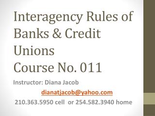 Interagency Rules of Banks &amp; Credit Unions Course No. 011