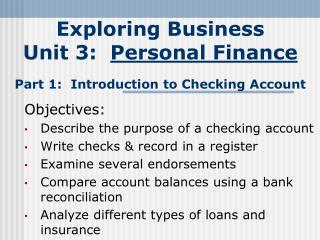Exploring Business Unit 3: Personal Finance Part 1: Introduction to Checking Account