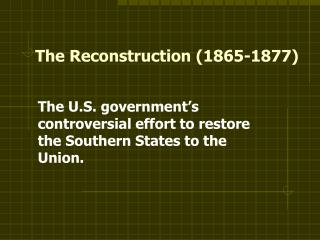 The Reconstruction (1865-1877)