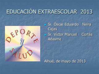 EDUCACIÓN EXTRAESCOLAR 2013