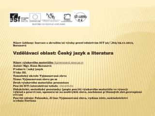 Název šablony: Inovace a zkvalitnění výuky prostřednictvím ICT 32/ČJ03/25.11.2012, Beranová