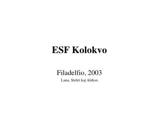 ESF Kolokvo