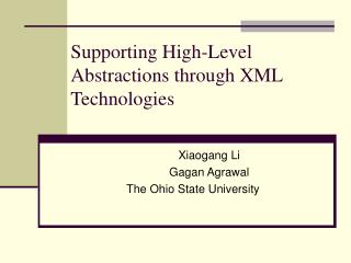 Supporting High-Level Abstractions through XML Technologies