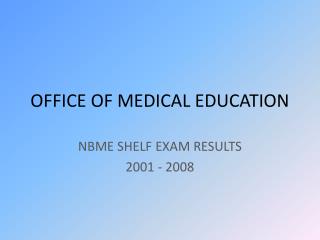 OFFICE OF MEDICAL EDUCATION