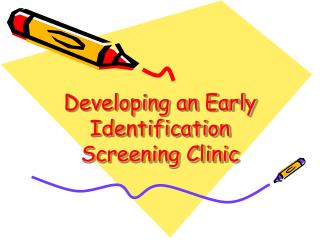 Developing an Early Identification Screening Clinic