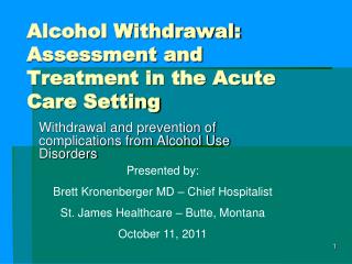 Alcohol Withdrawal: Assessment and Treatment in the Acute Care Setting