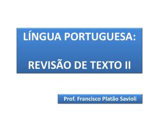 LÍNGUA PORTUGUESA: REVISÃO DE TEXTO II