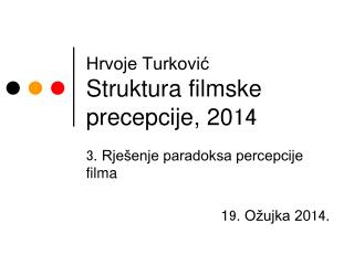 Hrvoje Turković Struktura filmske precepcije, 20 14