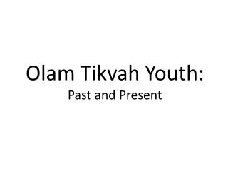 Olam Tikvah Youth: Past and Present