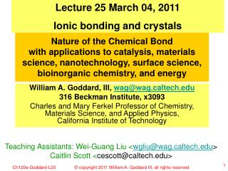 Lecture 25 March 04, 2011 Ionic bonding and crystals