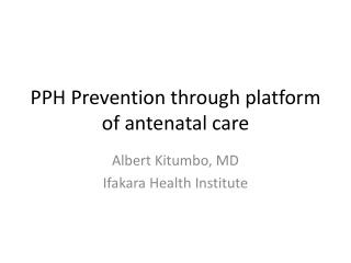 PPH Prevention through platform of antenatal care
