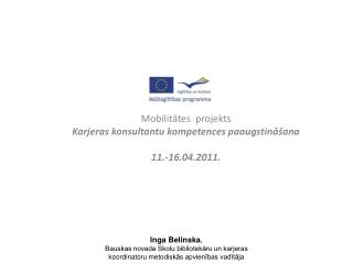 Mobilitātes projekts Karjeras konsultantu kompetences paaugstināšana 11.-16.04.2011.