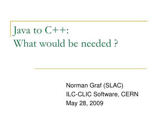 Java to C++: What would be needed ?