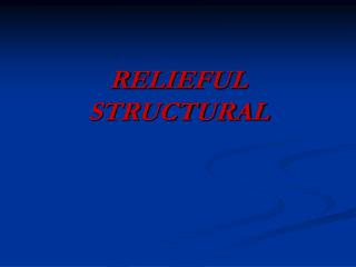R ELIEFUL STRUCTURAL