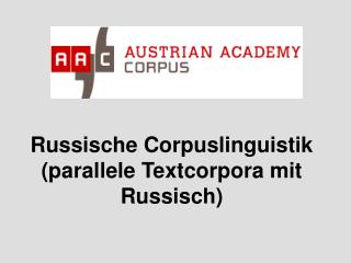 Russische Corpuslinguistik (parallele Textcorpora mit Russisch)