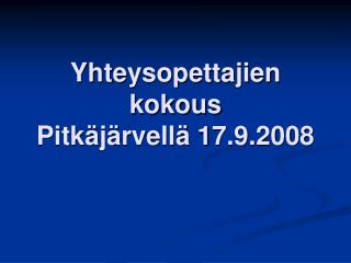 Yhteysopettajien kokous Pitkäjärvellä 17.9.2008