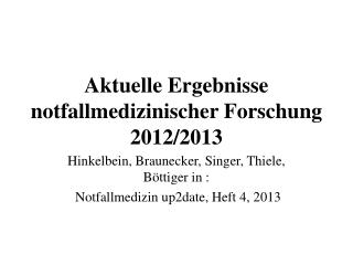 Aktuelle Ergebnisse notfallmedizinischer Forschung 2012/2013