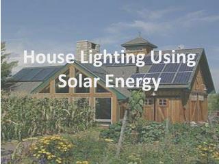 House Lighting Using Solar Energy