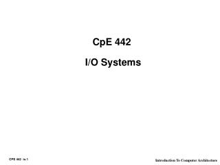 CpE 442 I/O Systems