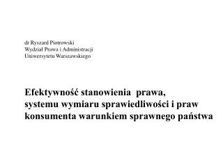 dr Ryszard Piotrowski 	Wydział Prawa i Administracji 	Uniwersytetu Warszawskiego