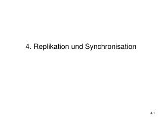 4. Replikation und Synchronisation
