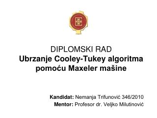 DIPLOMSKI RAD Ubrzanje Cooley-Tukey algoritma pomoću Maxeler mašine