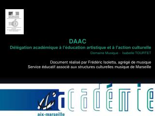 DAAC Délégation académique à l’éducation artistique et à l’action culturelle