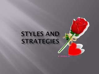 Styles and strategies
