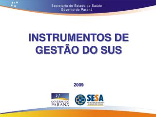 INSTRUMENTOS DE GESTÃO DO SUS 2009