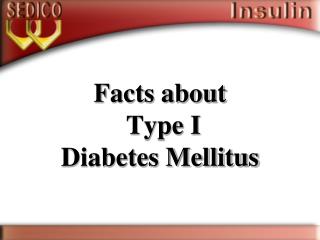 Facts about Type I Diabetes Mellitus