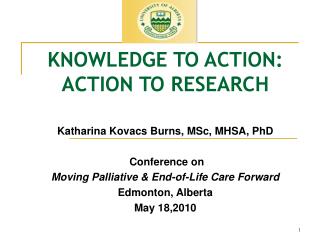 KNOWLEDGE TO ACTION: ACTION TO RESEARCH