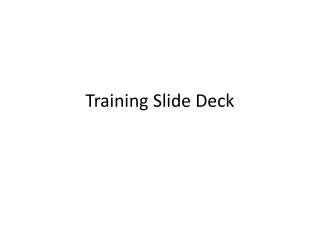 Training Slide Deck
