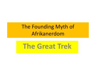 The Founding Myth of Afrikanerdom