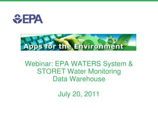 Webinar: EPA WATERS System &amp; STORET Water Monitoring Data Warehouse July 20, 2011