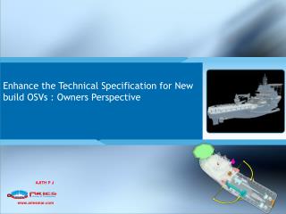 Enhance the Technical Specification for New build OSVs : Owners Perspective