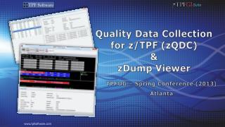 Quality Data Collection for z/TPF ( zQDC ) &amp; zDump Viewer