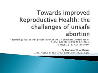 Towards improved Reproductive Health: the challenges of unsafe abortion