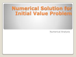 Numerical Solution for Initial Value Problem
