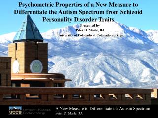 Presented by Peter D. Marle, BA University of Colorado at Colorado Springs