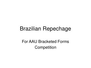 Brazilian Repechage